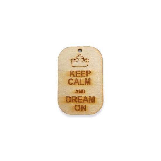 Ξύλινο στοιχείο μπρελόκ keep calm and dream on